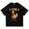 F Caw F Hühnchen T-Shirts Oversized Baumwolle Unisex Erstaunliches T-Shirt Rundhals Kurzarm T-Shirts Herrenkleidung Hochwertige Oberteile