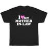 I Love Heart My Mother-In-Law Mom Momy Mothers Day Gift T-Shirt Unisex Tee NEW