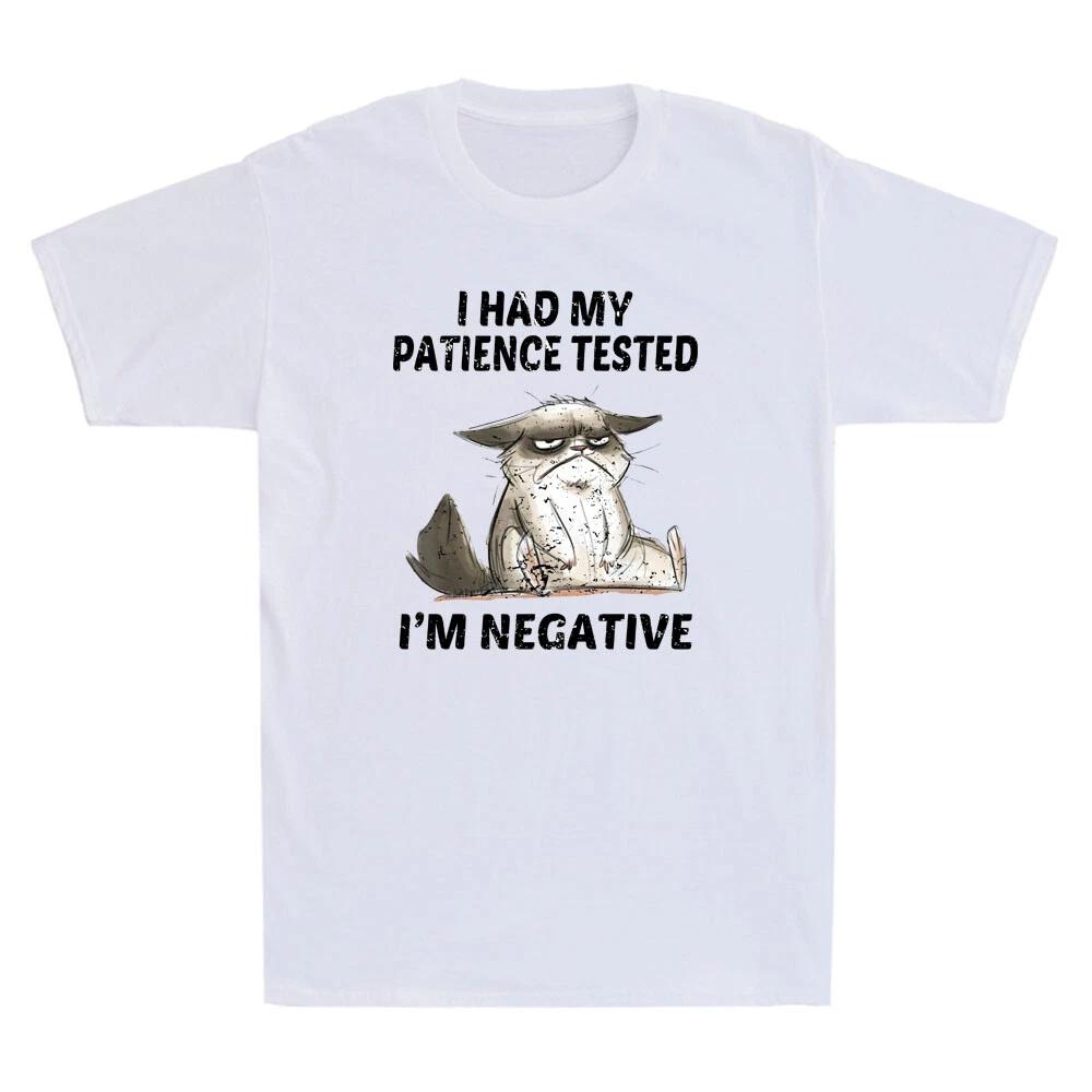 I Had My Patience Tested I m Negative Cat Funny Sarcastic Saying Men s T-Shirt S