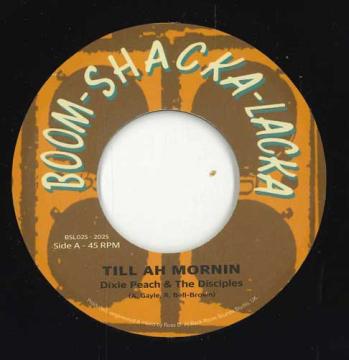 

7inch Record DIXIE PEACH Till Ah Mornin Till Ah Mornin BSL025 Boom Shacka Lac 2025 UK Reggae Ska Dub