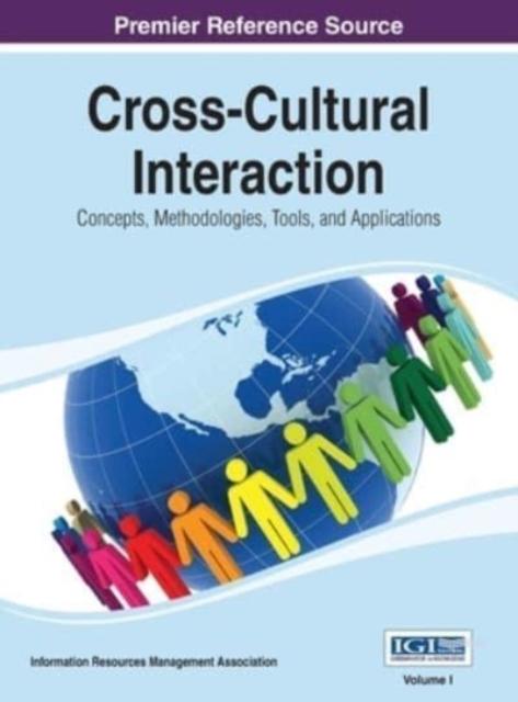 The Cross-Cultural Interaction : Concepts, Methodologies, Tools and Applications Vol 1 Book