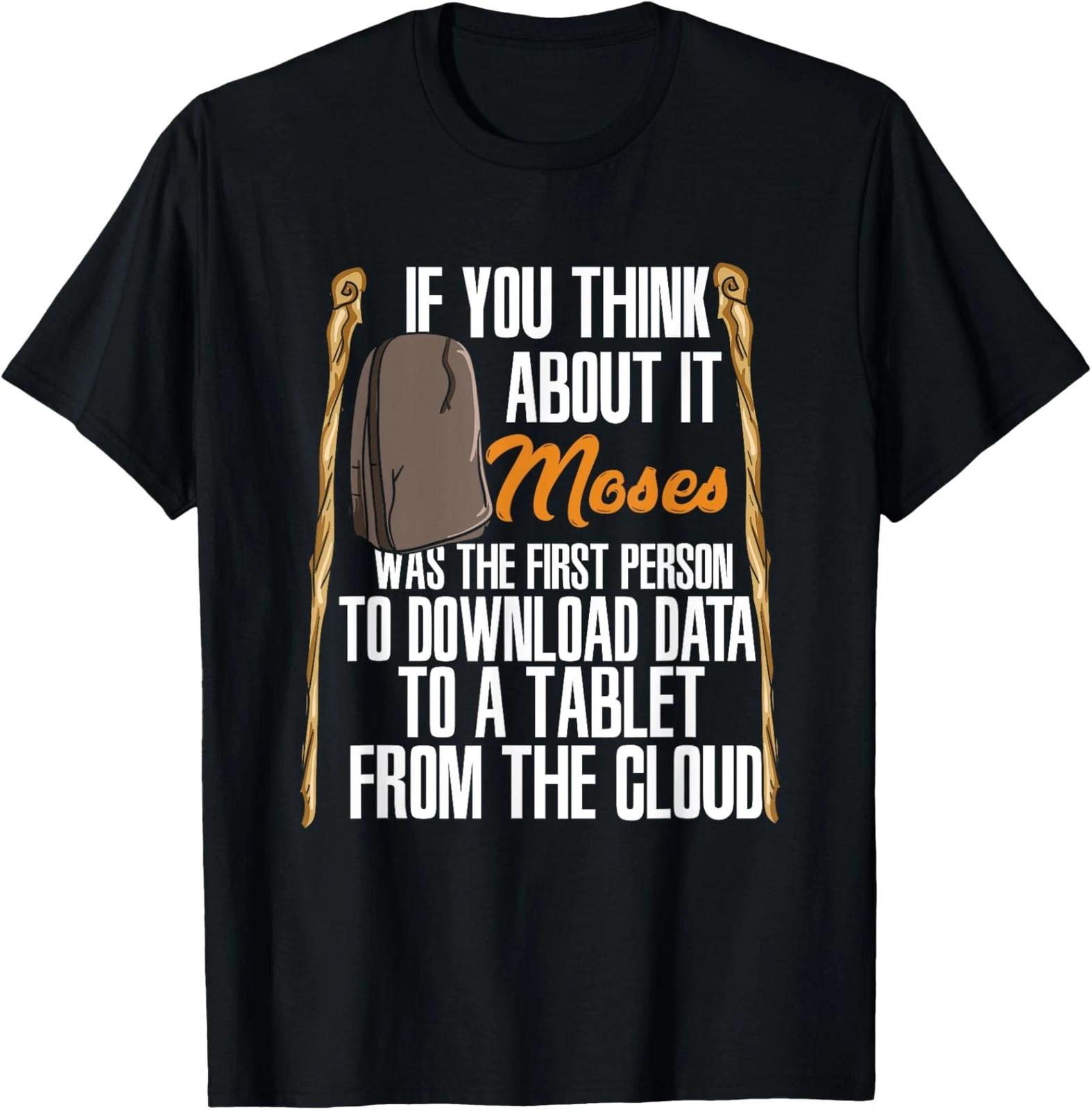 NEW LIMITED Moses Was The First Person With A Tablet I Funny Religious T-Shirt XXL