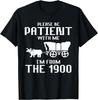 Funny Vintage, Patient With Me, From the 1900s Gag Gifts Unisex T-Shirt