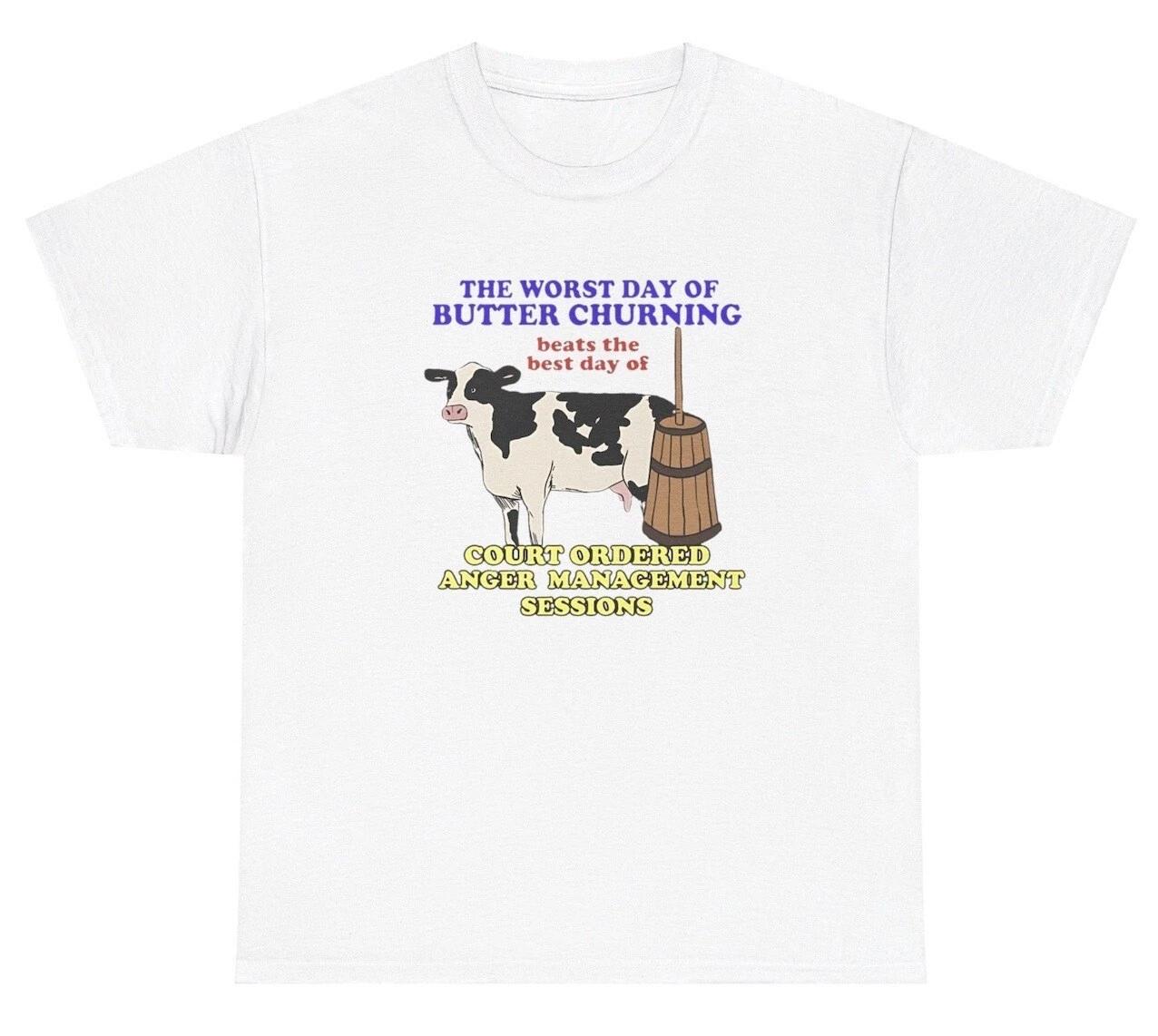 

The Worst Day Of Butter Churning T Shirt Funny Oddly Specific Gen Z Humor Tee M