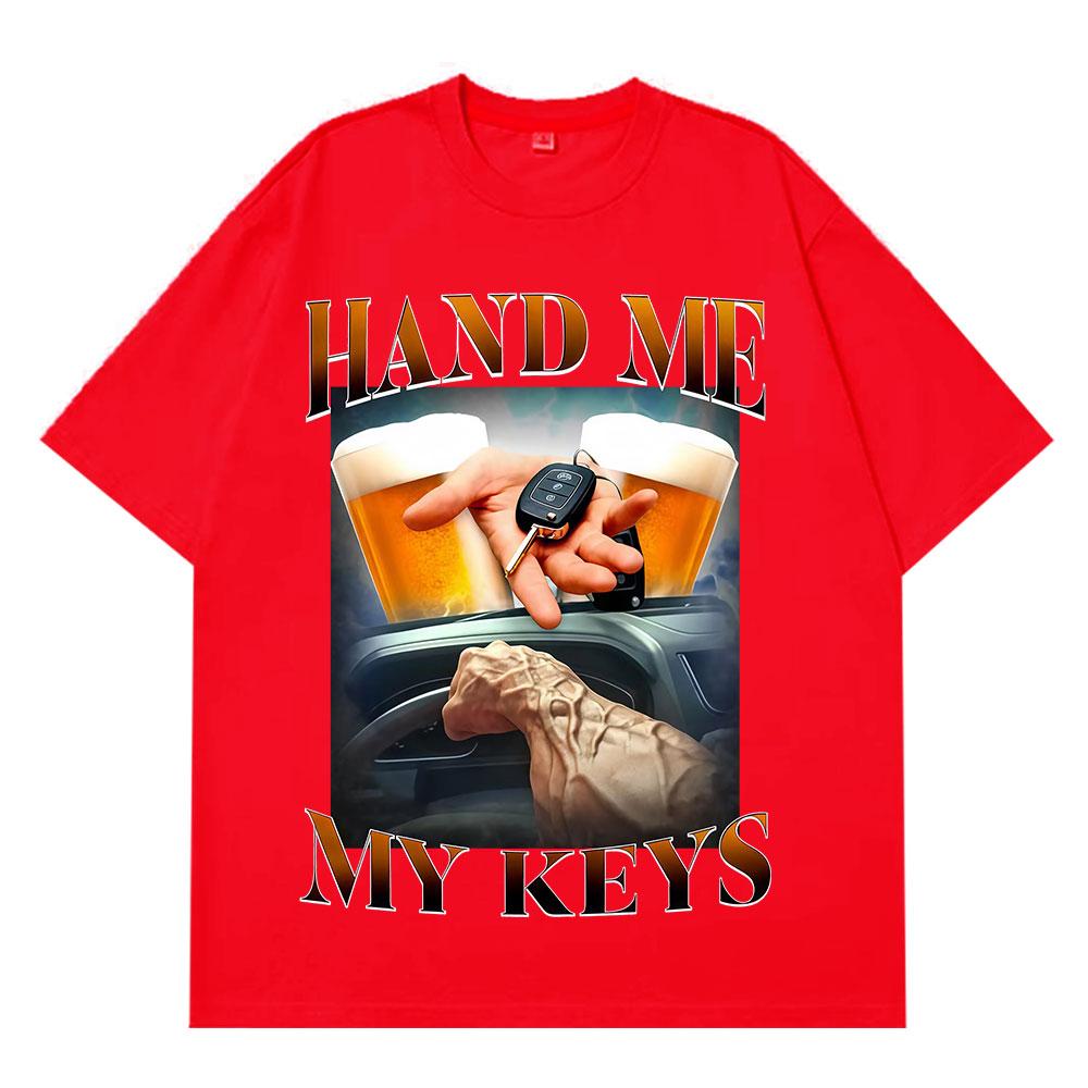 Vintage 90s Give Me My Keys Funny Meme Graphic T Shirt Men Women Hiphop Tshirt Shortsleeved Cotton Loose Oversized Tshirts