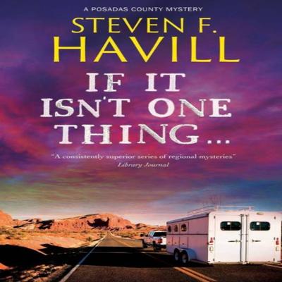 If It Isnt One Thing . . . by Steven F. Havill Hardback Book 9781448311699