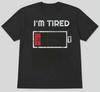 Funny L'm Tired Low Battery Graphic Print Unisex T-Shirt S M L XL 2 3 4 XL