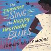 The Supremes Sing the Happy Heartache Blues by Edward Kelsey Moore Paperback Book 9781473661998