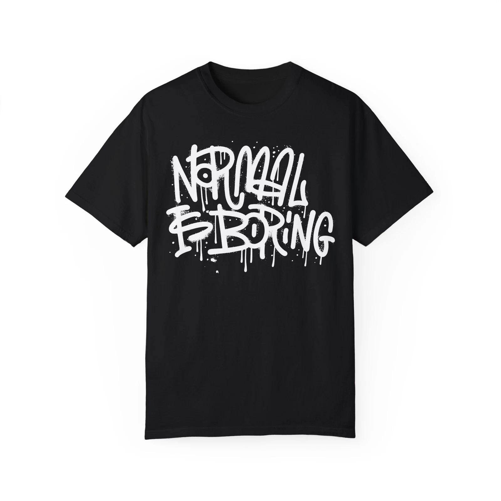 Normal is Boring Urban Graffiti Art Style Quote :: Unisex Garment-Dyed T-Shirt M