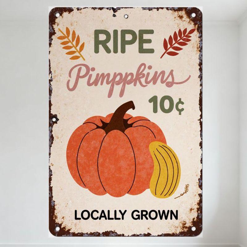 Vintage Style RIPE Pimppkins Metal Tin Sign with Pumpkins, Leaves, 10¢ & Locally Grown - Rustic Fall Farm Decor for Home Bar C 20x30cm(7.8x11.8inch)