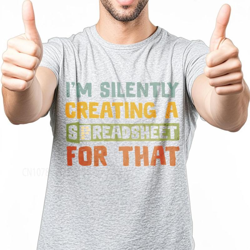 Graphic summer For men tshirt Im Silently Creating A Spreadsheet For That Short Sleeve Relaxed Fit O Neck Top tees