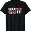 Don't Quit Do It - Motivation T-Shirt