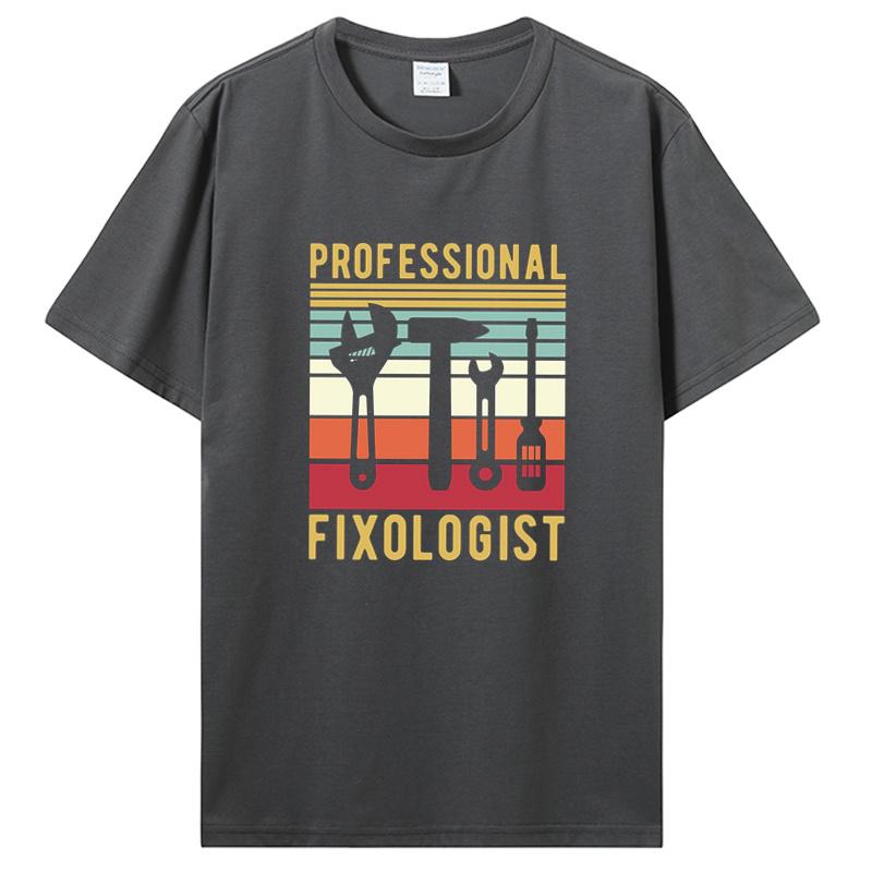 Professional Fixologist Funny Working Pun Essential T-Shirt Men's Clothing Cotton Tshirt Graphic T Shirts Anime Tees Tops