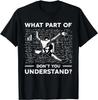 What Part Of Dont You Understand Funny Rock Climbing Boulder Gift Unisex T-Shirt