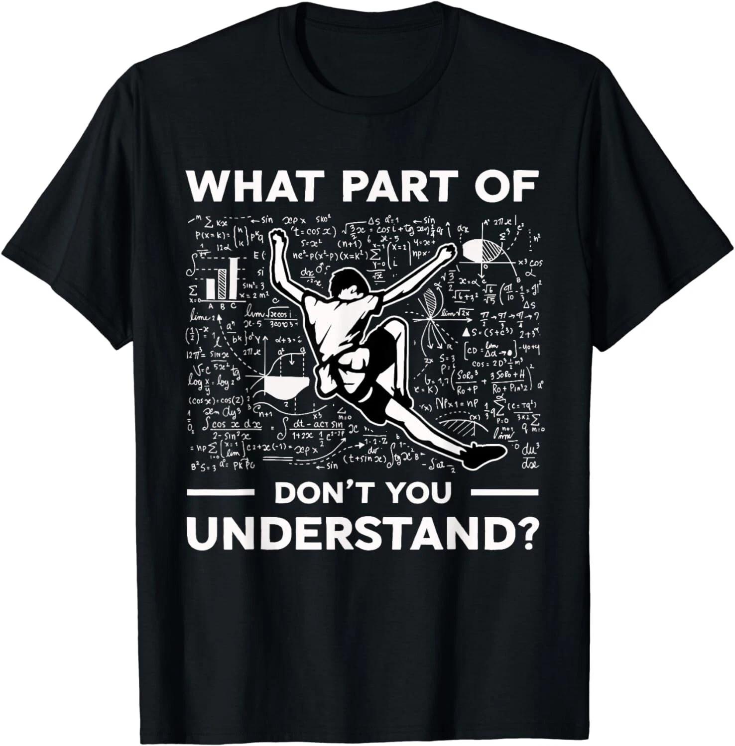 What Part Of Dont You Understand Funny Rock Climbing Boulder Gift Unisex T-Shirt S