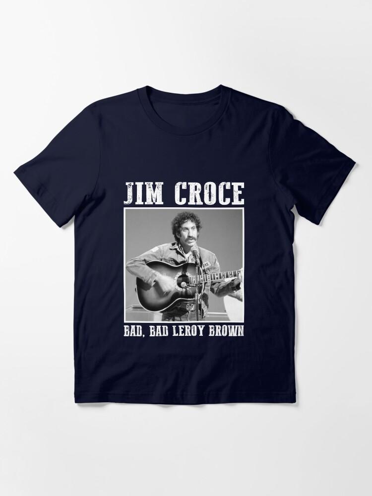 James Brown Classic Jim Art Croce – Bad, Bad Leroy Brown Essential Unisex T-Shirt