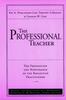 The The Professional Teacher : The Preparation and Nurturance of the Reflective Practitioner Book