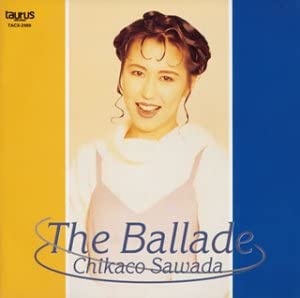 

CD CHIKAKO SAWADA - The Ballad/CHIKAKO SAWADA TACX2469 Japan Japanese Pop/Rock Used