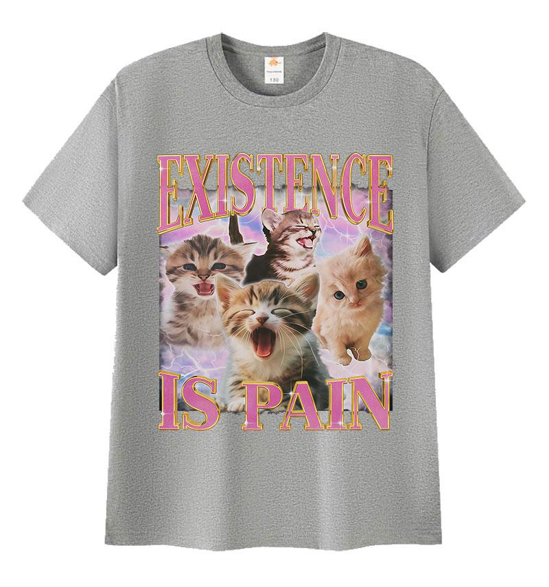 Existence Is Pain Funny Cat Meme T Shirt Men Women's Aesthetic Clothing Short Sleeve T-Shirts Summer Cotton Tops Vintage T-shirt