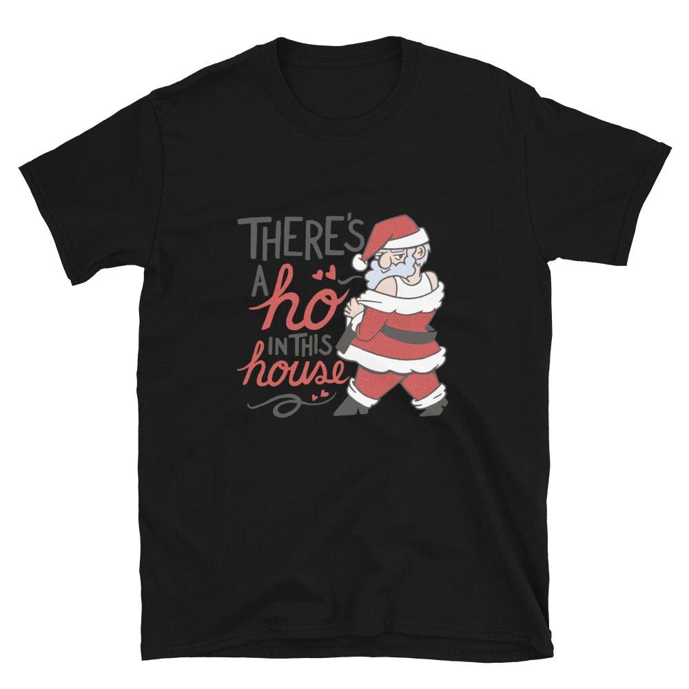 

Ho In This House Sexy Santa Adult Sarcastic Humor T-Shirt M