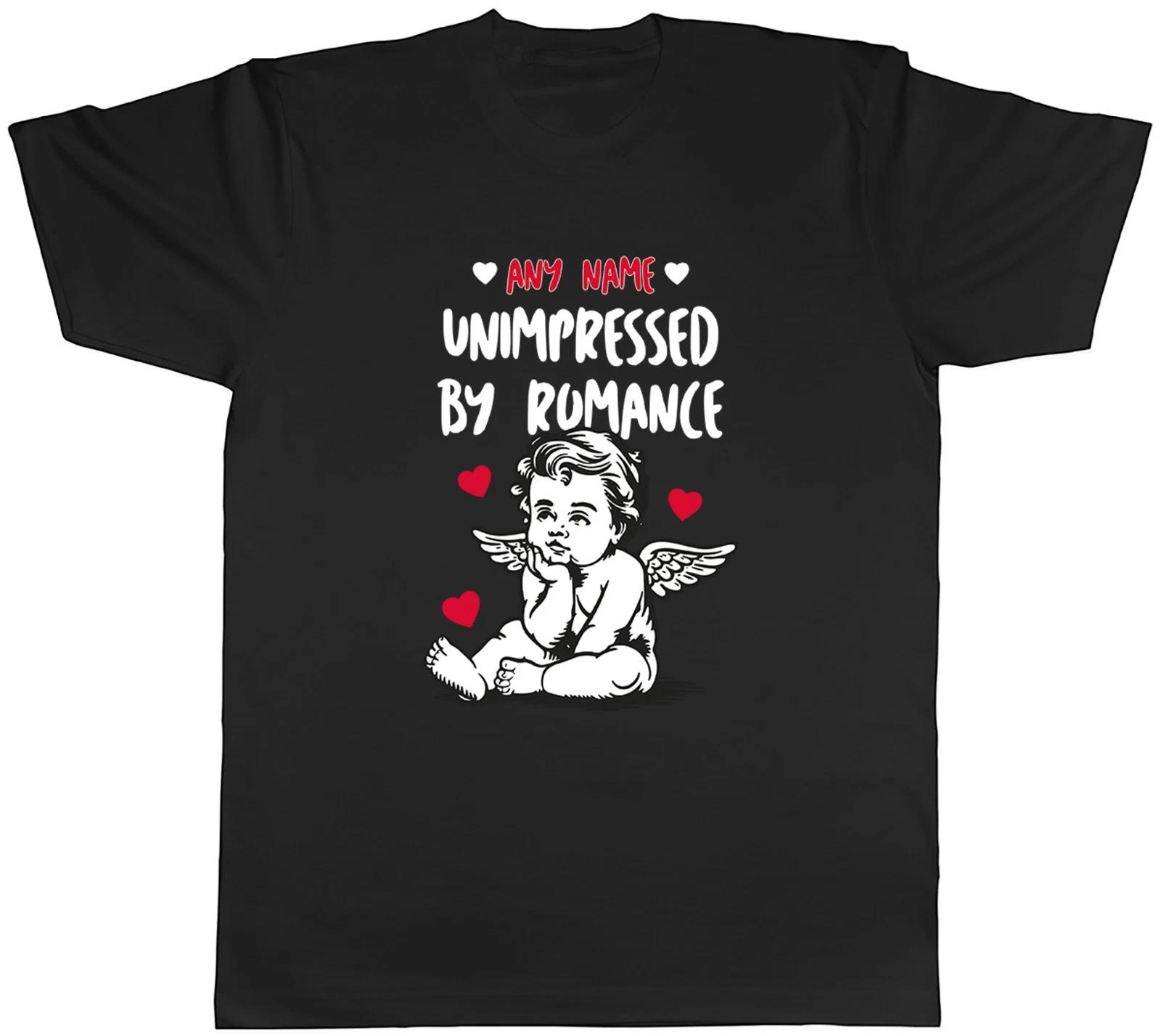 Personalised Unimpressed by Romance Valentine s Mens T-Shirt Tee Gift Top XXXXL