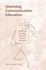 The Assessing Communication Education : A Handbook for Media, Speech, and Theatre Educators Book