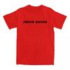 Jesus Saves Charlie Kirk T-shirt Letter Graphic Printing Tshirts for Male Short Sleeve Cotton Casual Tee-shirt Men Women Clothes
