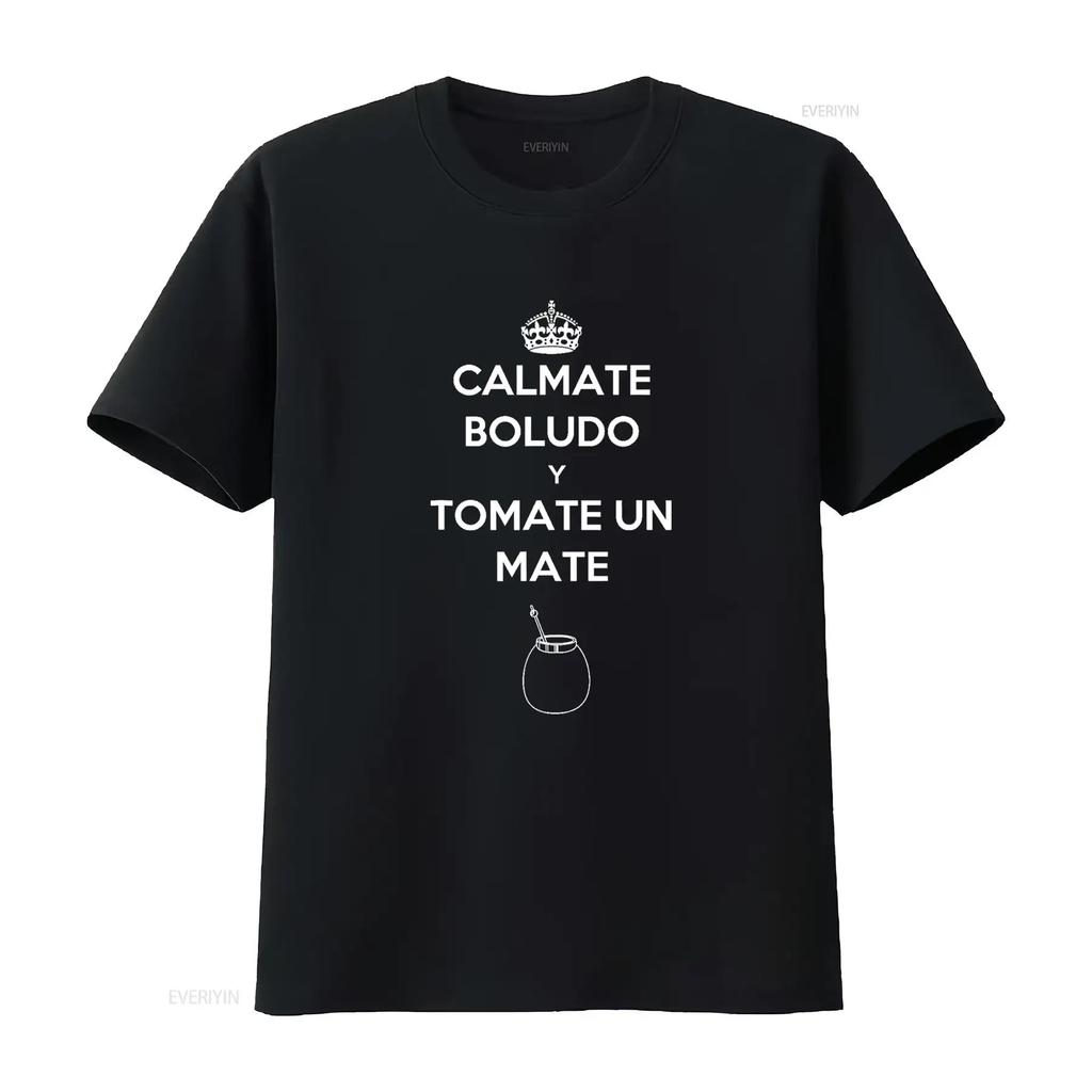 Calmate Boludo Y Tomate Un Mate Graphic T-Shirt
