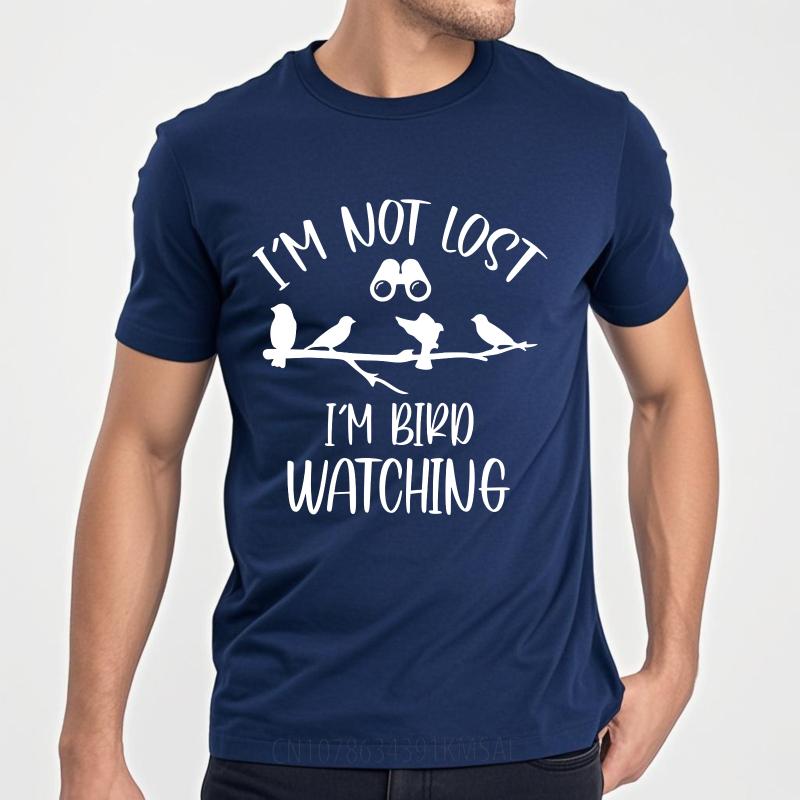 Streetwear Summer Man T Shirt Im Not Lost Im Bird Watching Short Sleeve Cotton Crew Neck Top Tees Relaxed Fit Tshirt