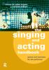 The The Singing and Acting Handbook : Games and Exercises for the Performer Book