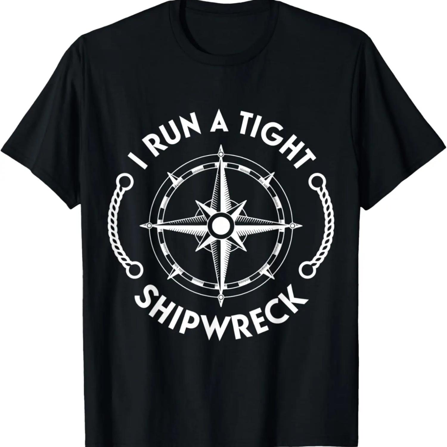 

I Run A Tight Shipwreck Funny Nautical Mom Dad Parenting T-Shirt XXXXXL чорний