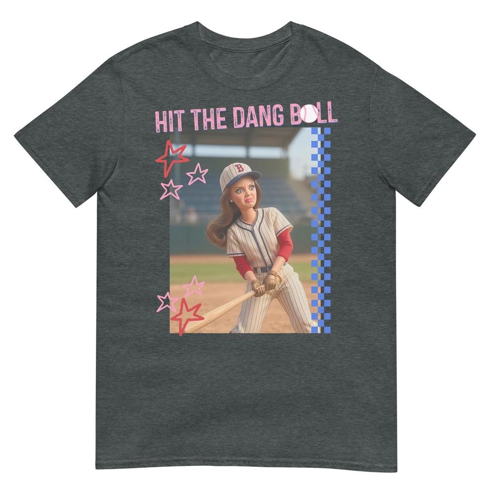 Hit The Dang Ball Baseball Mom Gameday Funny Doll Face Meme TShirt