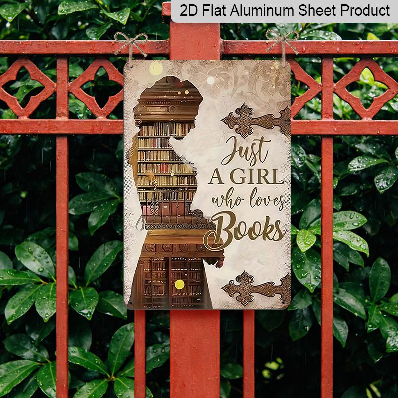 2D Flat - 1pc Vintage Aluminium Decorative Sign | "Just A Girl Who Loves Books" - Metal Wall Decor, Wall Hanging, Perfect for Home, Office, or Cafe
