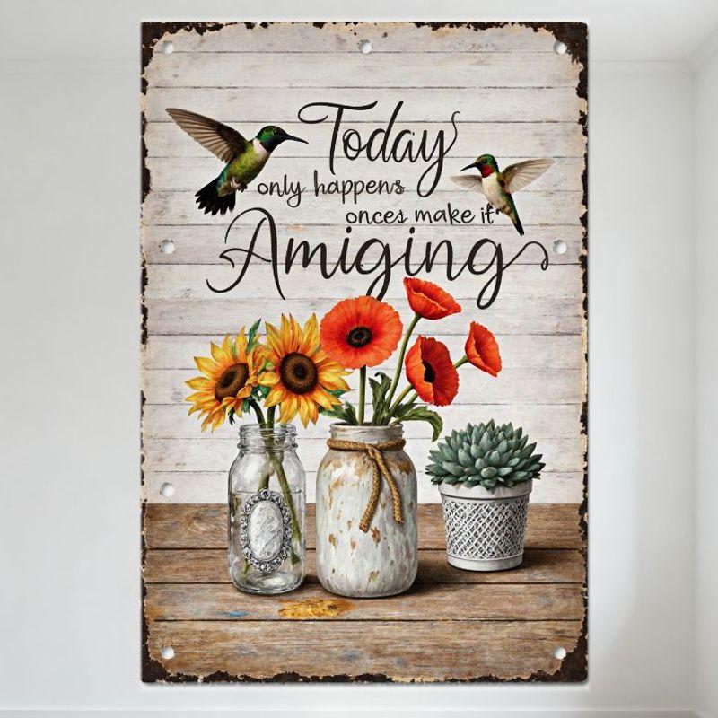 

Rustic Farmhouse Tin Sign with Hummingbirds Today Only Happens Once Make It Amazing Vintage Metal Wall Decor for Home Café Bar D 20x30cm（7.8x11.8inch）