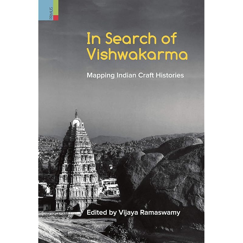 In Search of Vishwakarma The Indian craftsman conceives of his art, not