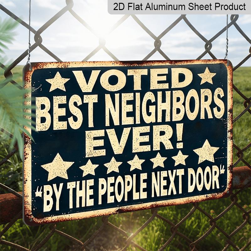 2D Flat - A Single Flat Rectangular Metal Sign Measuring 20*30 CM (8*12 Inches), Praised By Neighbors As The Best Neighbor Ever. This Vintage-Style
