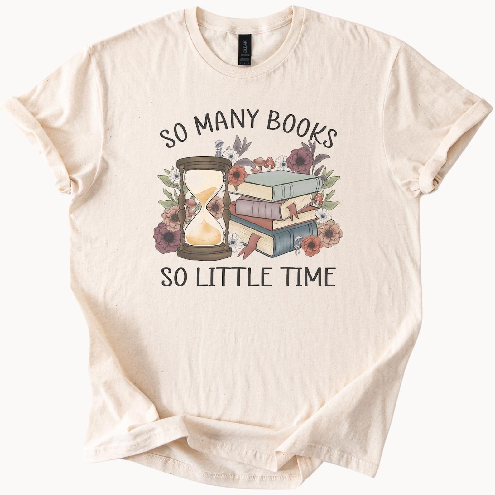 So Many Books So Little Time Shirt Book Lover Reading Graphic Tee with Hourglass and Floral Stack Gift for Readers Bookworm Top 100