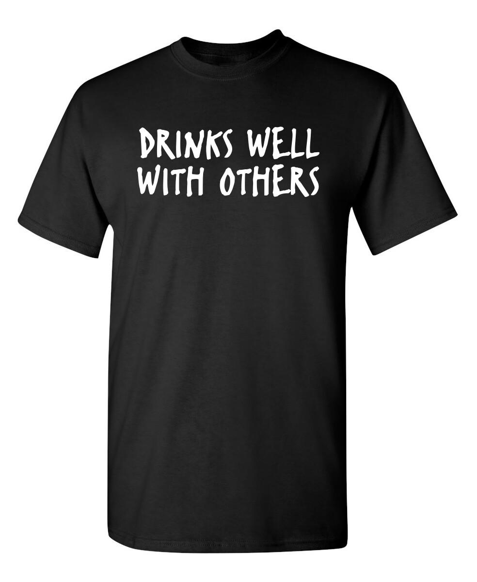 Drinks Well With Others Sarcastic Humor Graphic Novelty Funny T Shirt L