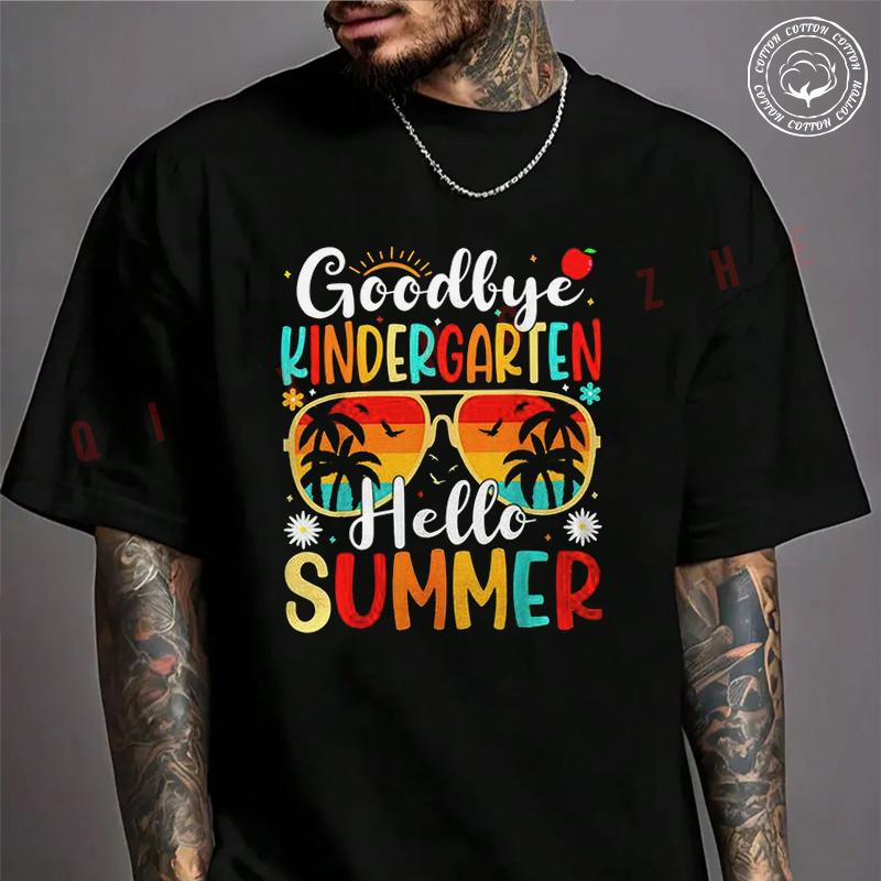 Men T Shirt Casual Goodbye Kindergarten Hello Last Day Of School Kindergarten Moto T-shirt Grap