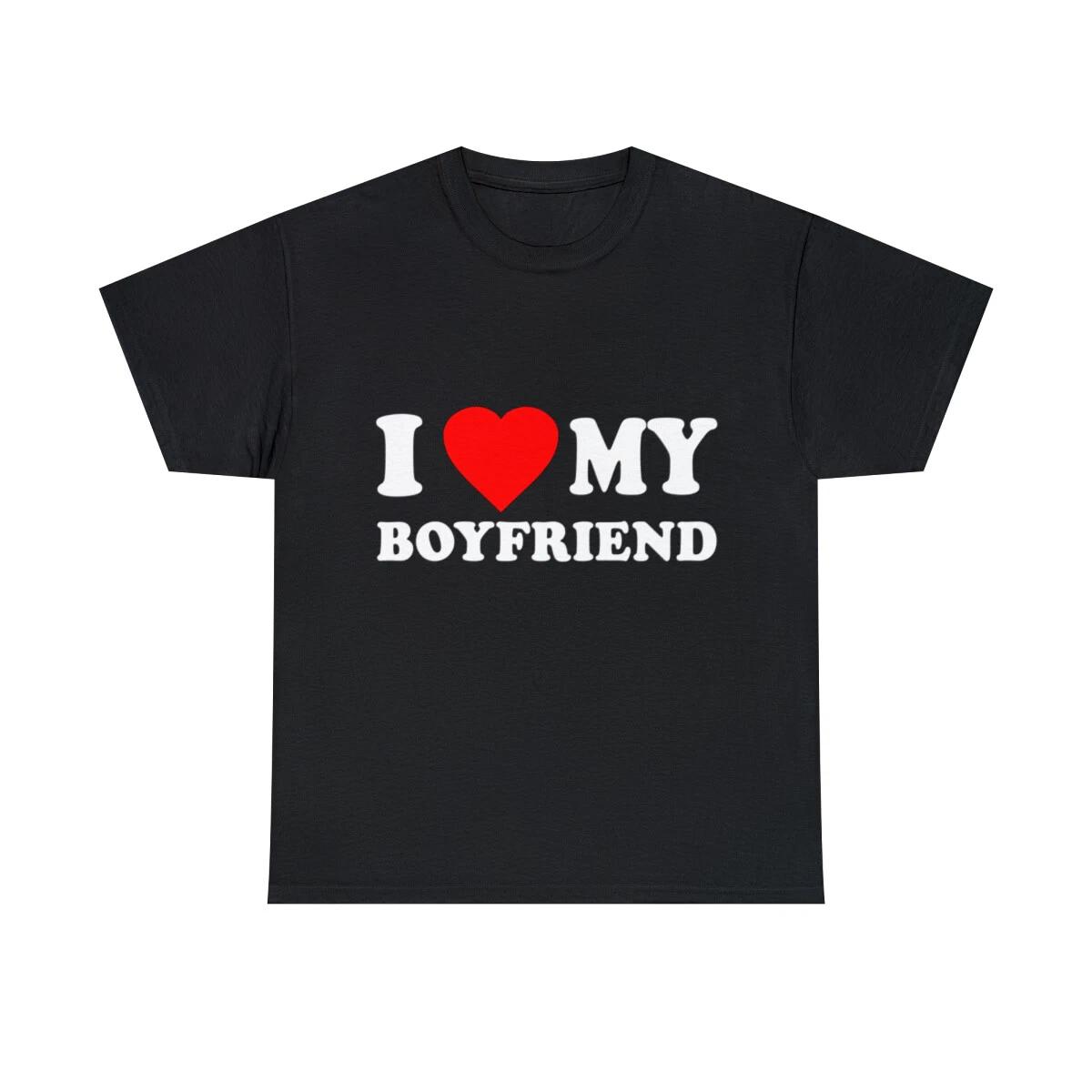 I Love My Boyfriend Graphic Tee Shirt, S-5XL L
