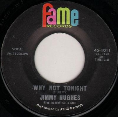 Płyta 7-calowa JIMMY HUGHES - Why Not Tonight / I'm A Man Of Acti 451011 Fame 1967 US Soul/Funk Używana