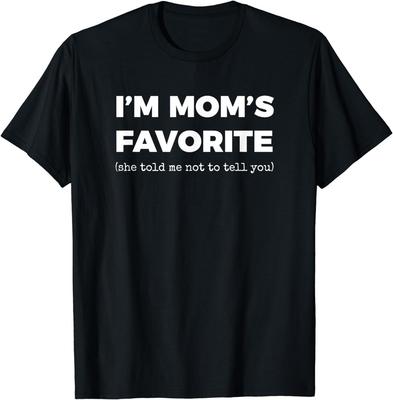 Funny Moms Favorite Son Daughter I'm Mom's Favorite T-Shirt Unisex T-Shirt