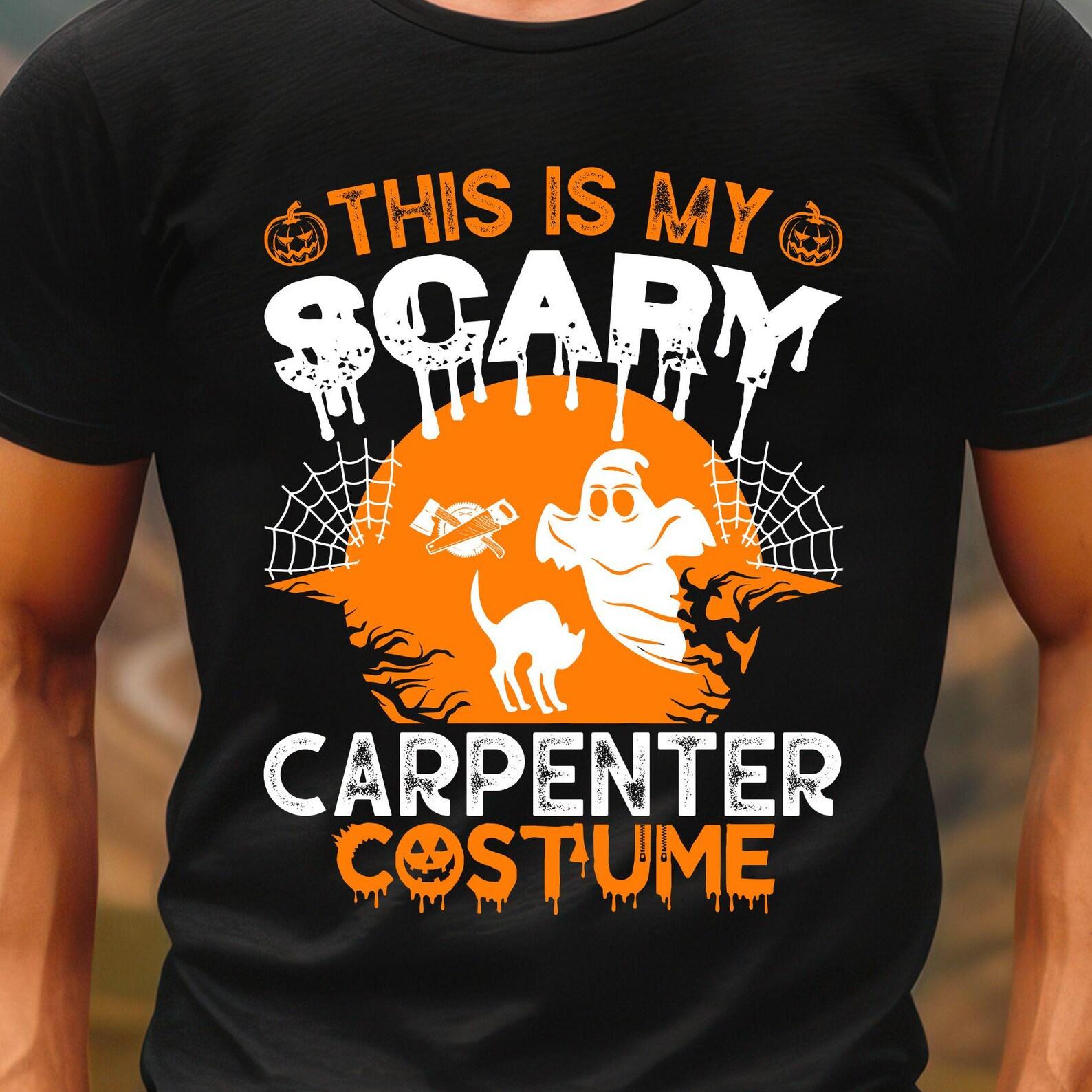 This Is My Scary Carpenter Costume TShirt | Halloween ghost, pumpkins 3XL