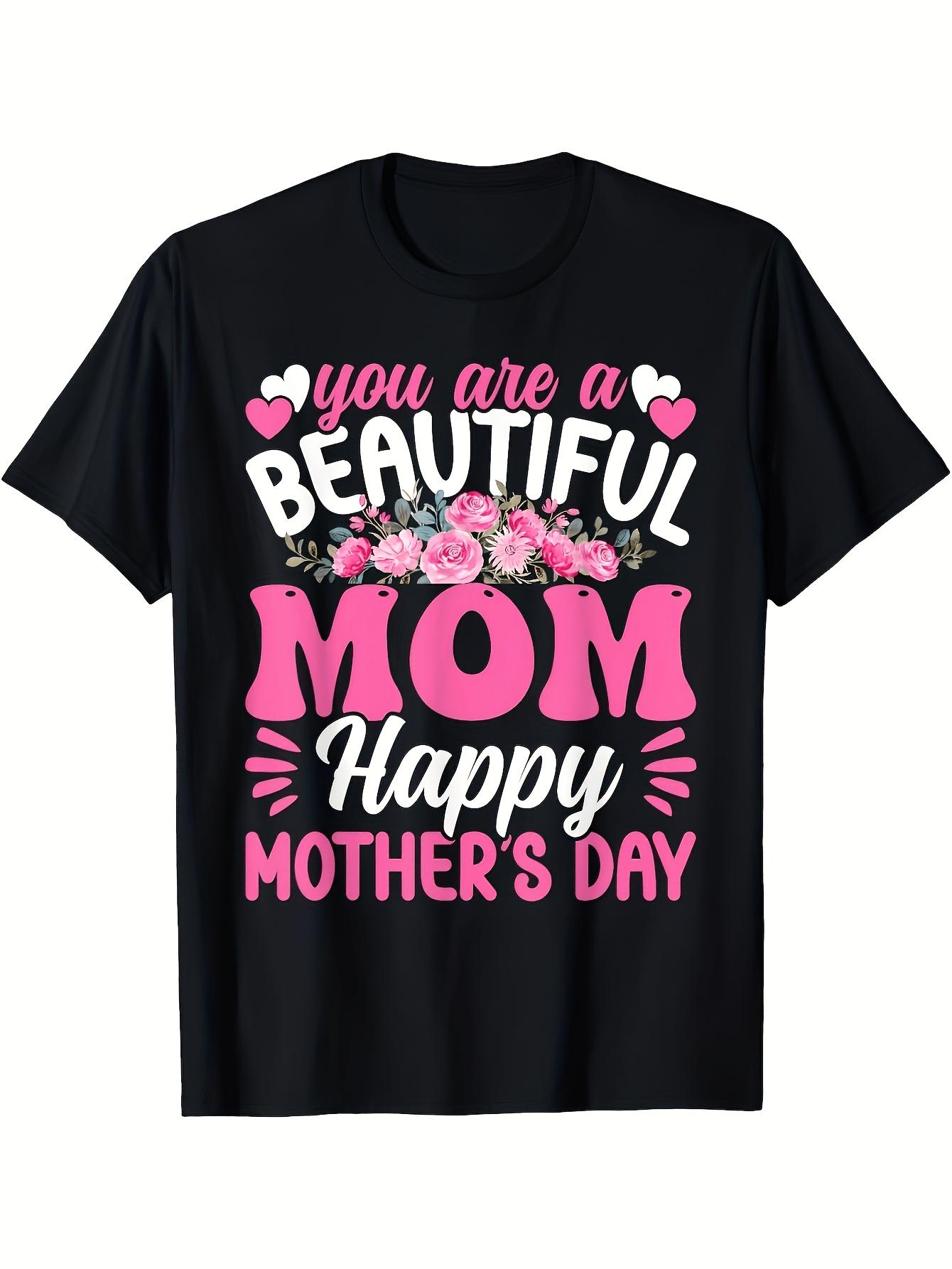 T-Shirt for Mother s Day Featuring The Design You Are a Beautiful Mom Happy Mother s Day with a Floral Motif This Casual Crew Neck Short Sleeve Tee S разноцветный