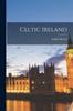 The Celtic Ireland by UNKNOWN - Paperback Book