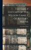 كتاب The Early History of the Wilson Family of Kittery, Maine