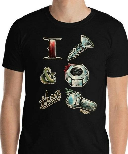 I SCREW and NUT then BOLT Hot Rod Short-Sleeve Unisex T-Shirt Rude Sexy Rat Rod 3XL
