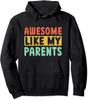 Parents Day Awesome Like My Parents Love Present Gift Unisex Hooded Sweatshirt