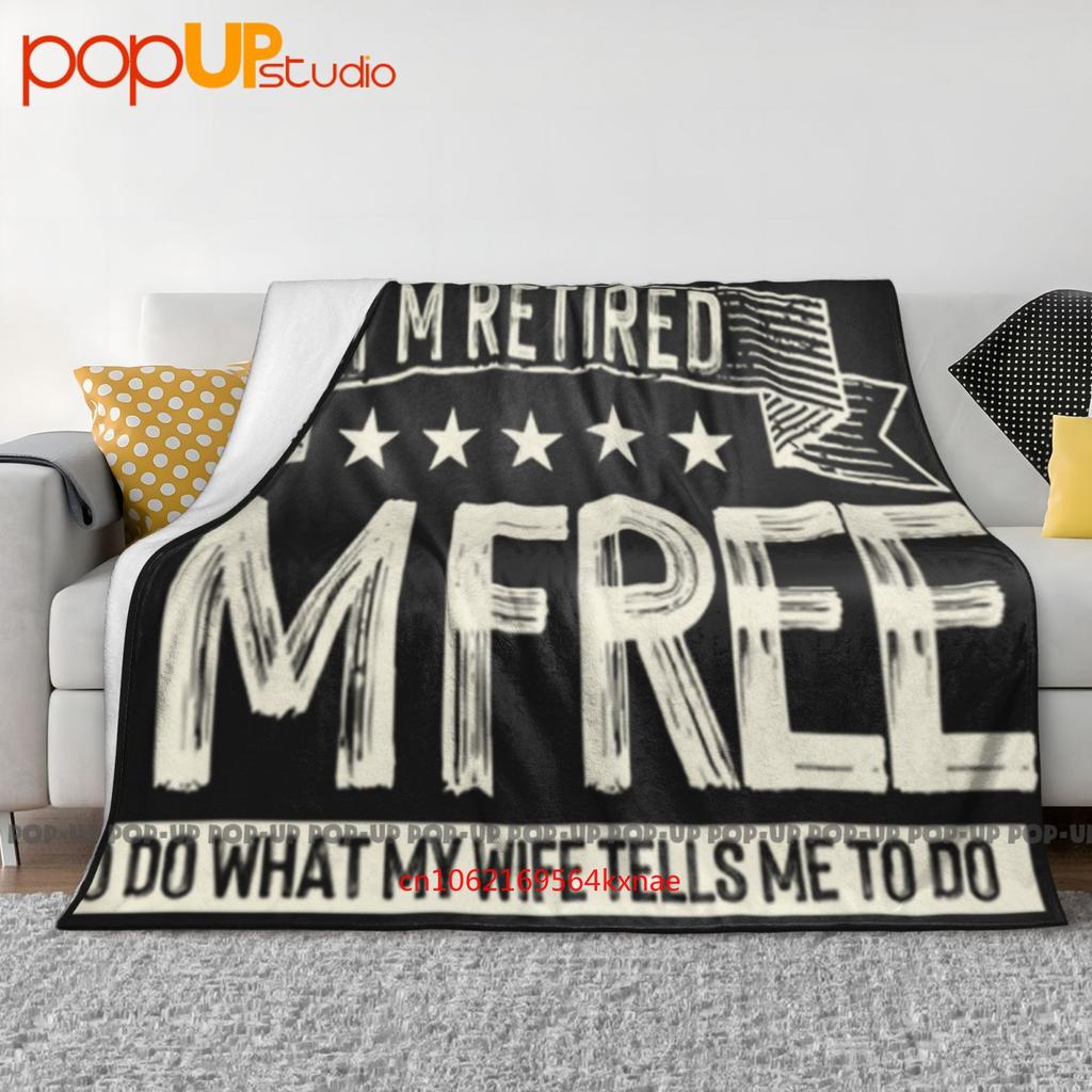 Retired Free Wife Husband Retirement Grandpa Ultra-Soft Blanket Quilt Winter Sofa Cover Bed Covers