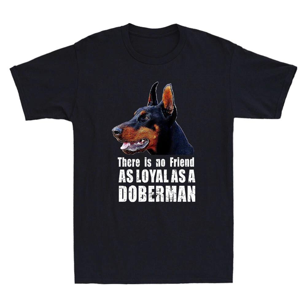 There is no Friend as Loyal as a Doberman Pinscher Funny Vintage Men s T-Shirt XXXXL